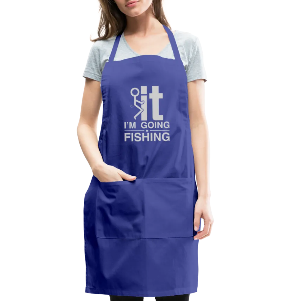 F It I'm Going Fishing Adjustable Apron