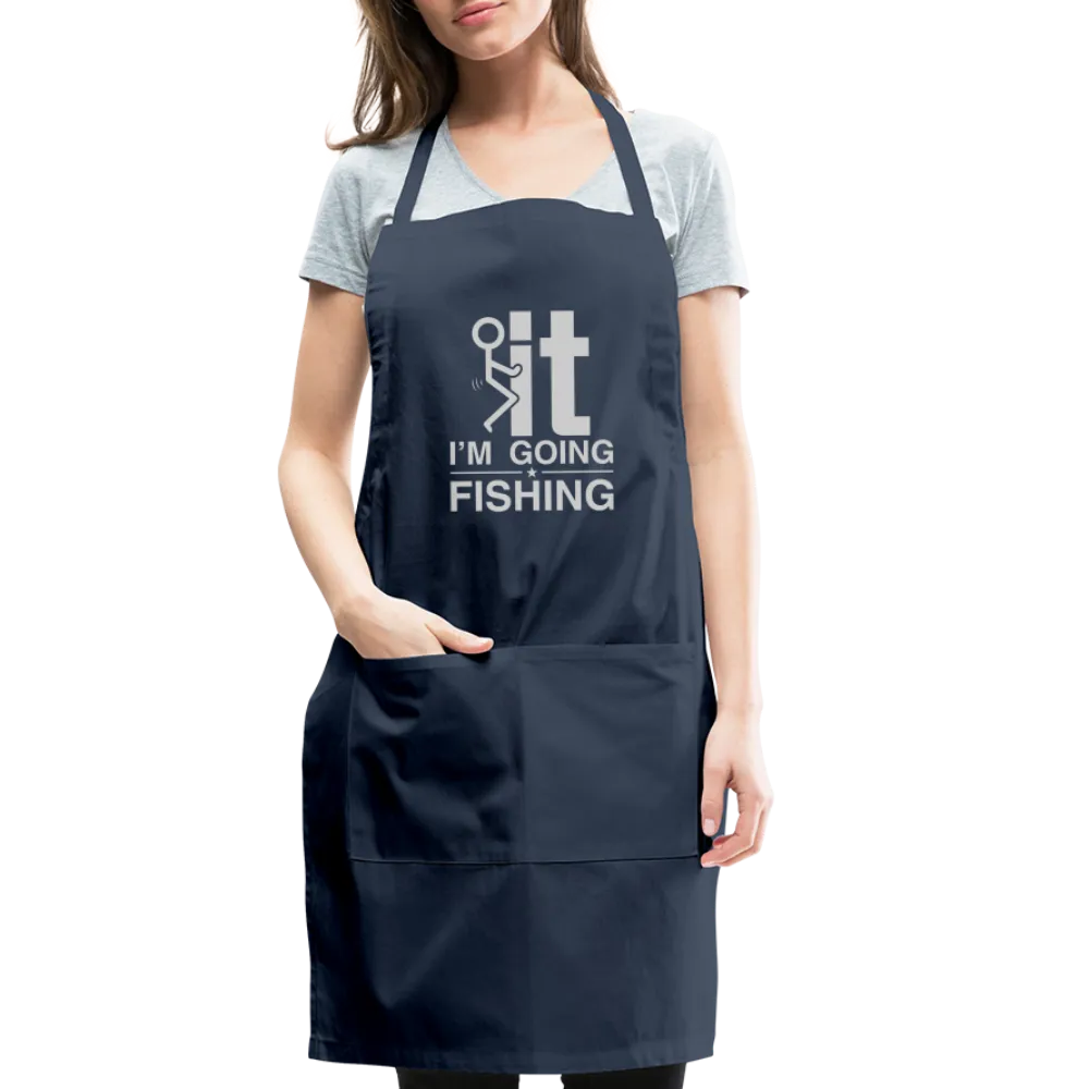 F It I'm Going Fishing Adjustable Apron