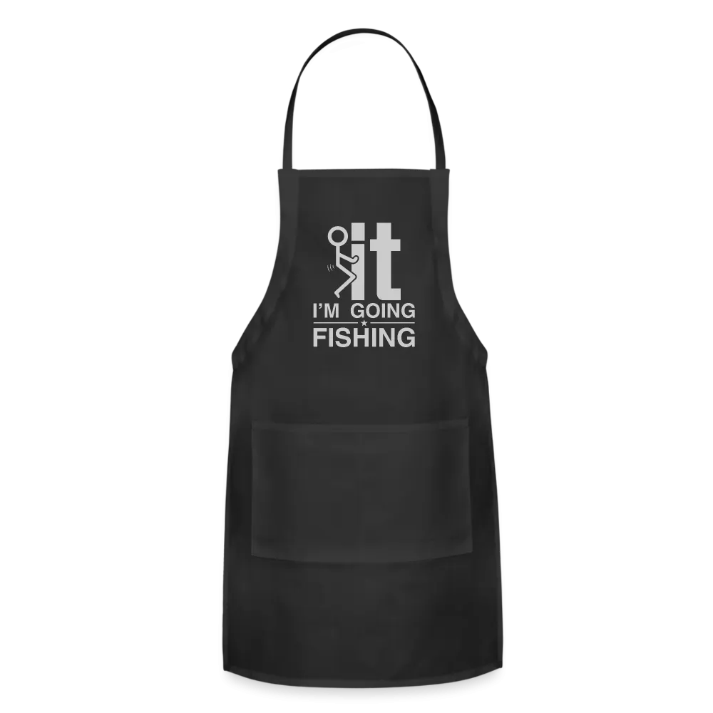 F It I'm Going Fishing Adjustable Apron