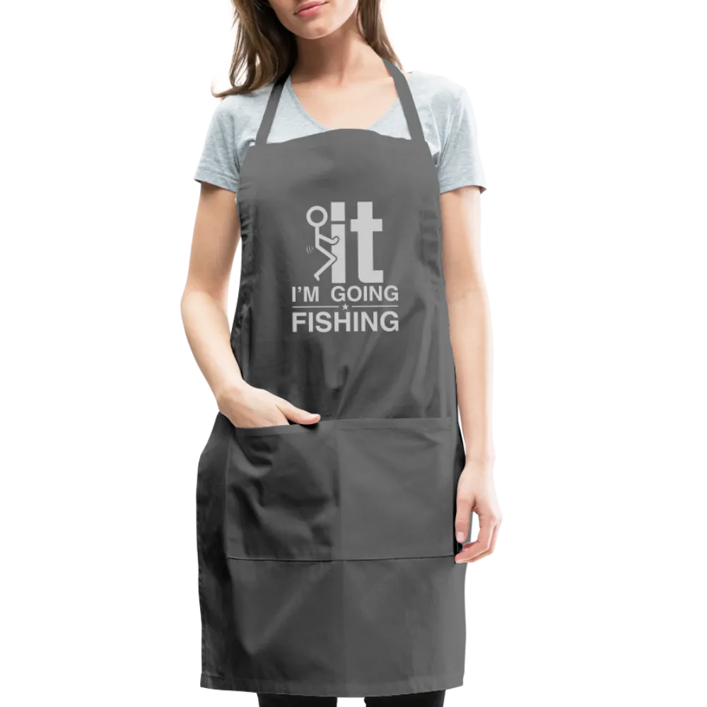 F It I'm Going Fishing Adjustable Apron