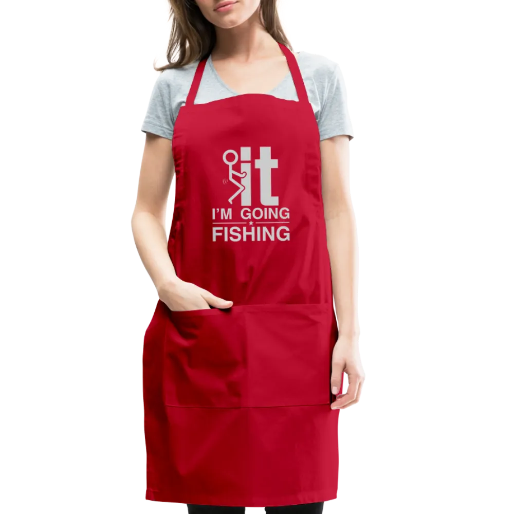 F It I'm Going Fishing Adjustable Apron