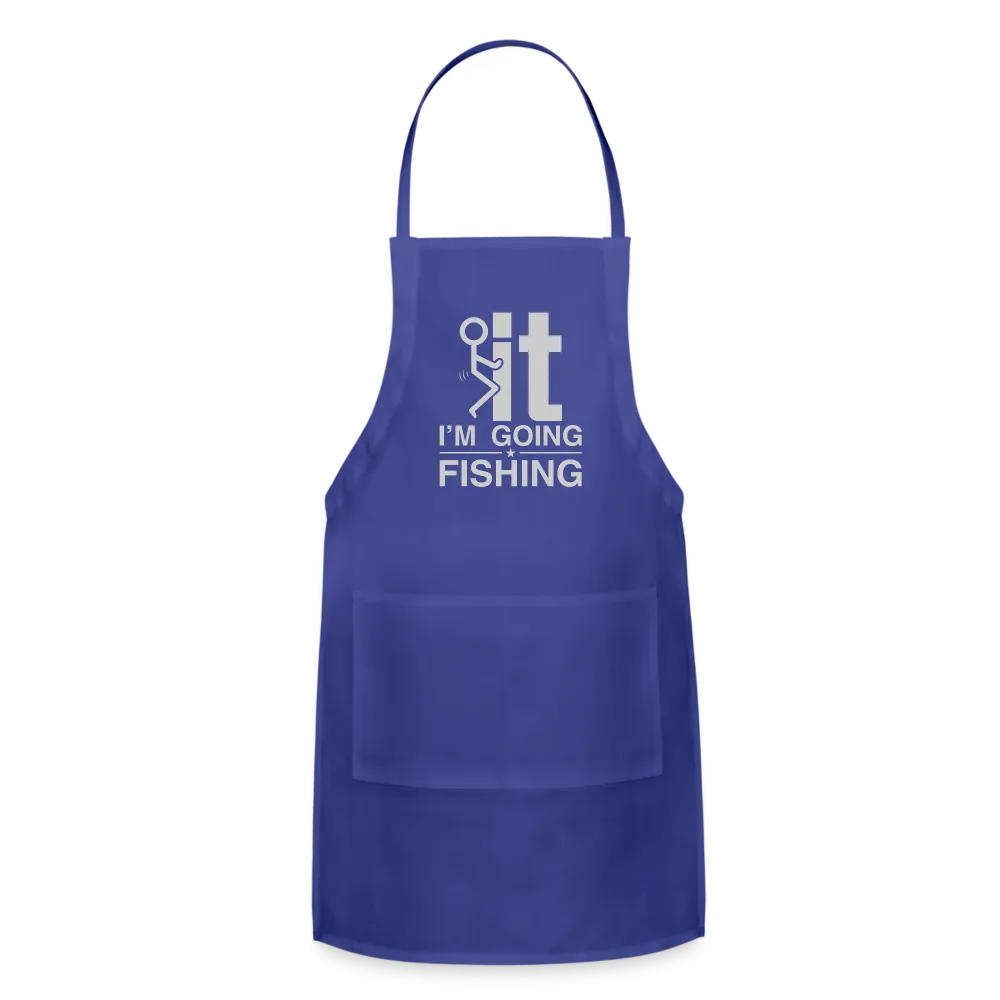 F It I'm Going Fishing Adjustable Apron