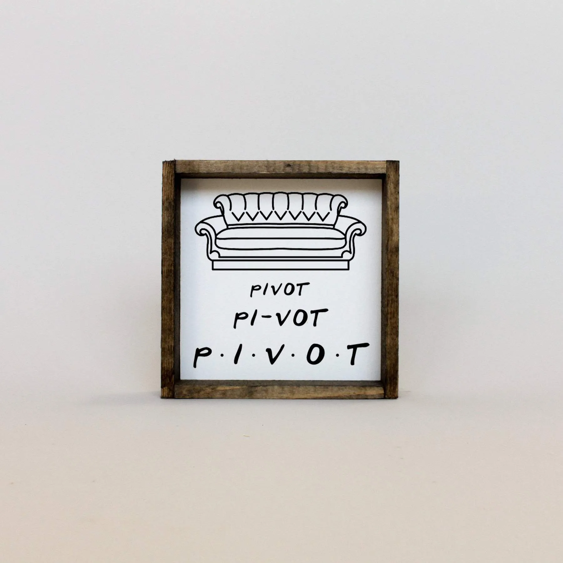 Pivot. Piv-Ot. PIVOT | Wood Sign