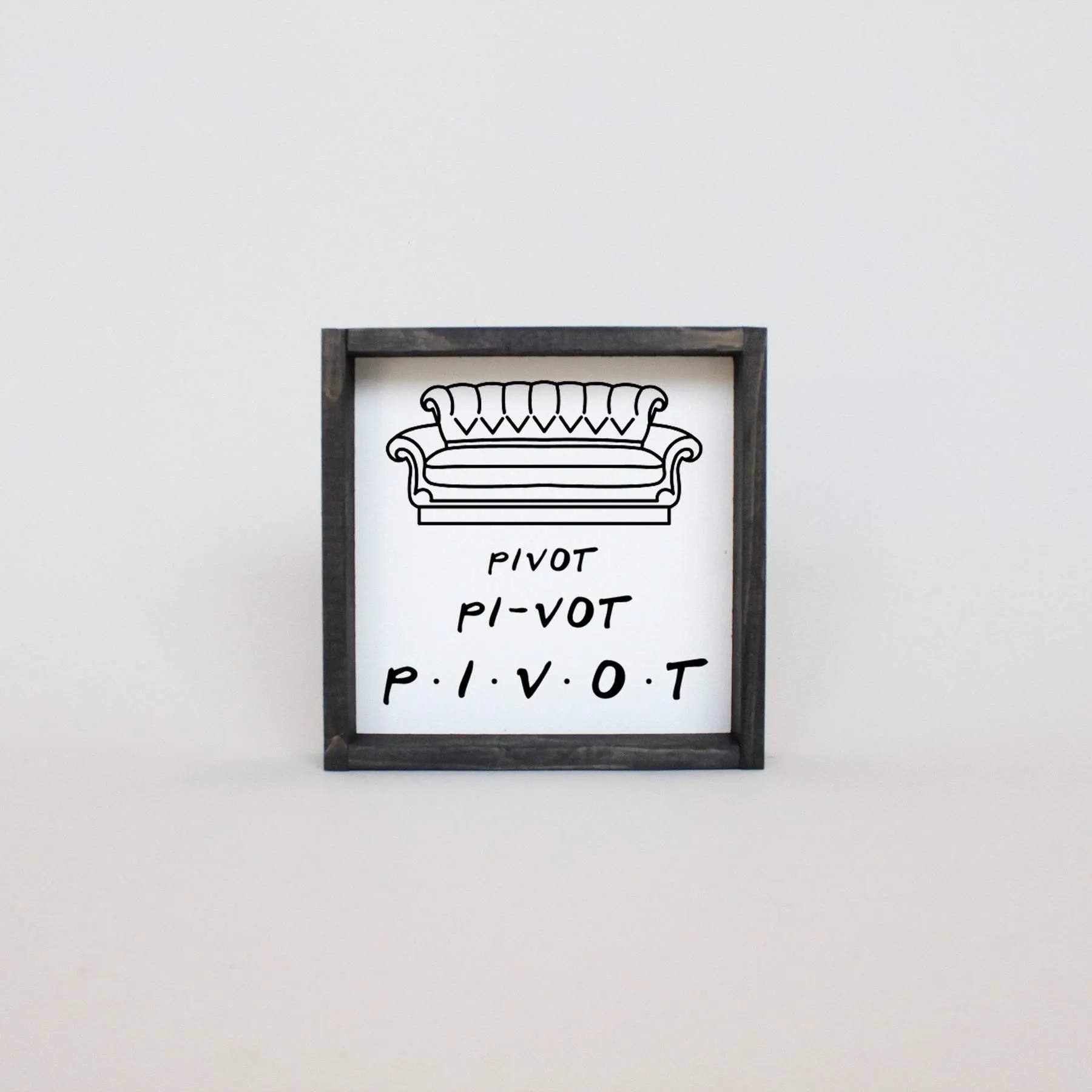 Pivot. Piv-Ot. PIVOT | Wood Sign