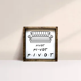 Pivot. Piv-Ot. PIVOT | Wood Sign