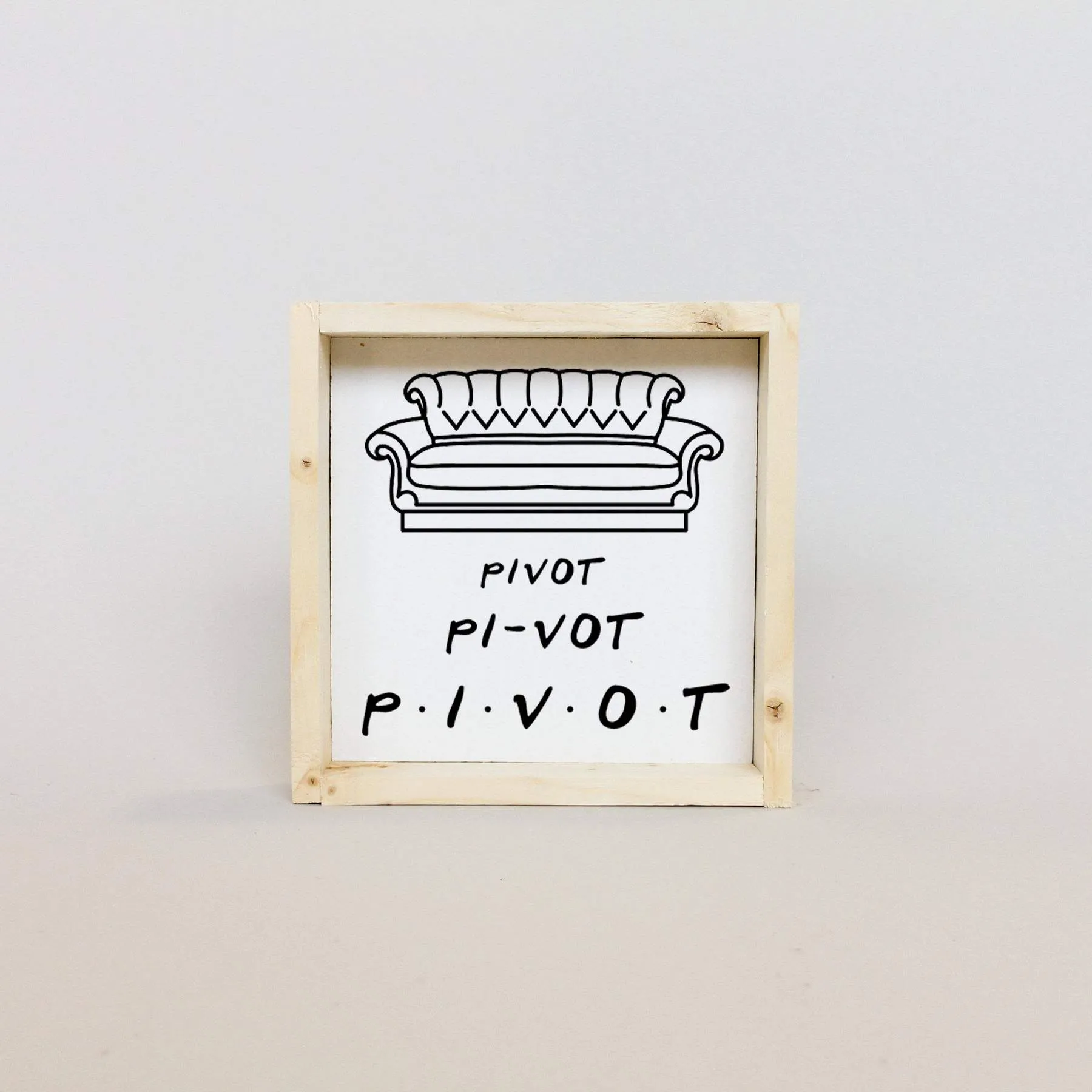 Pivot. Piv-Ot. PIVOT | Wood Sign